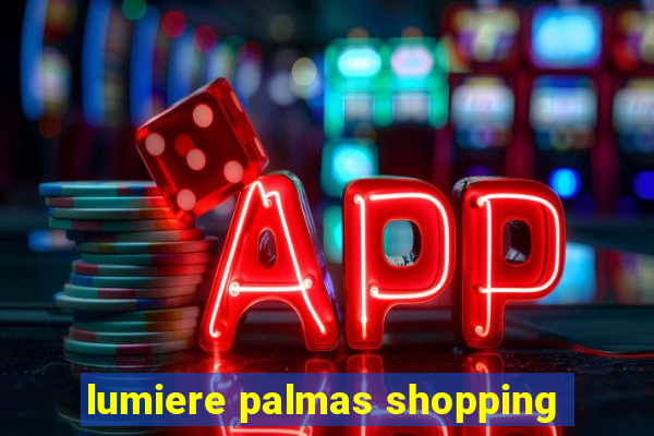 lumiere palmas shopping